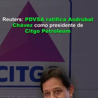 Reuters: PDVSA ratifica Asdrúbal Chávez como presidente de Citgo Petroleum