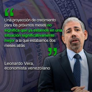 Leonardo Vera: Inestabilidad cambiaria hace que crecimiento económico no genere impacto social