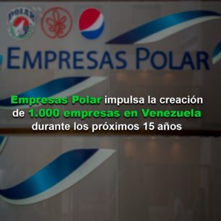 Empresas Polar impulsa la creación de 1.000 empresas en Venezuela durante los próximos 15 años