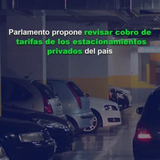 #Dato: AN propone revisar el cobro de tarifas de los estacionamientos privados del país