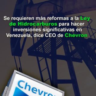 CEO de Chevron: se requieren más reformas a la Ley de Hidrocarburos para realizar «inversiones significativas» en Venezuela