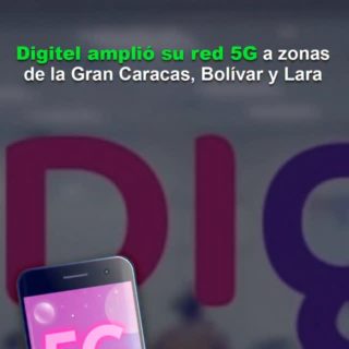 Digitel amplió su red 5G a zonas de la Gran Caracas, Bolívar y Lara