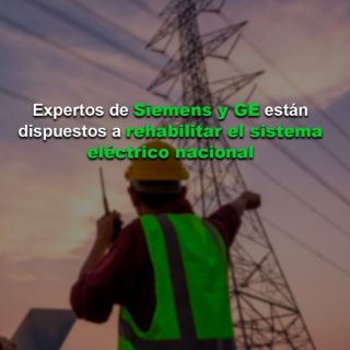 Expertos de Siemens y GE evaluaron situación del sistema eléctrico para presentar propuestas de rehabilitación