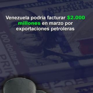 #Expertos: Venezuela podría facturar US$2.000 millones en marzo por exportaciones petroleras