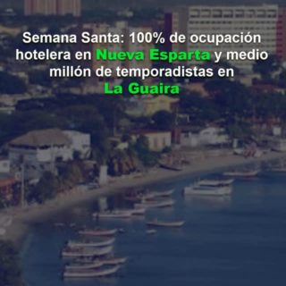 Semana Santa: 100% de ocupación hotelera en Nueva Esparta y medio millón de temporadistas en La Guaira