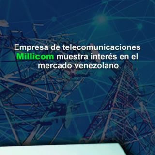 Empresa de telecomunicaciones Millicom muestra interés en el mercado venezolano