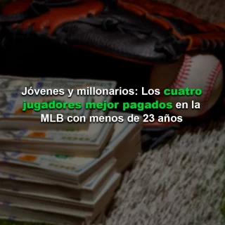Jóvenes y millonarios: Los cuatro jugadores mejor pagados en la MLB y no llegan a 23 años
