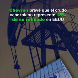 Chevron prevé que el crudo venezolano represente el 15% de su refinado en EEUU