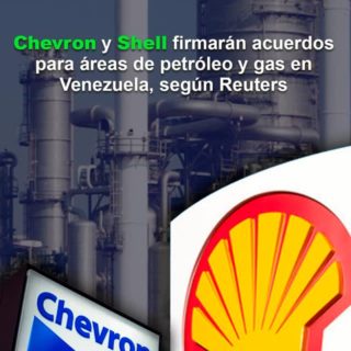 Chevron y Shell firmarán acuerdos para áreas de petróleo y gas en Venezuela, según Reuters