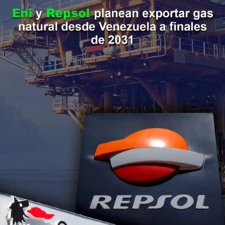 #Dato: Eni y Repsol planean exportar gas natural desde Venezuela a finales de 2031