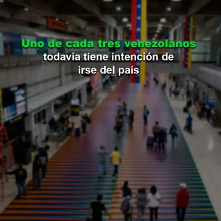 Uno de cada tres venezolanos todavía tiene intención de irse del país, según estudio