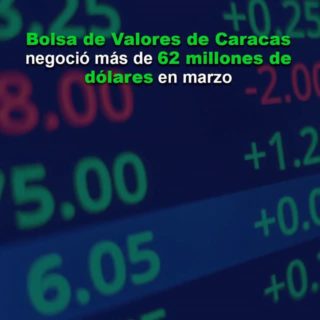 Bolsa de Valores de Caracas negoció más de US$ 62 millones en marzo