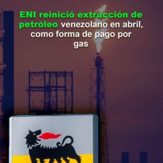 ENI reinició extracción de petróleo venezolano en abril, como forma de pago por gas