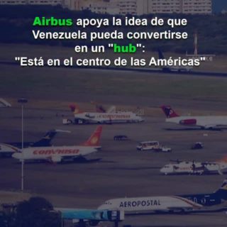 Airbus apoya la idea de que Venezuela pueda convertirse en un «hub»: «Está en el centro de las Américas»