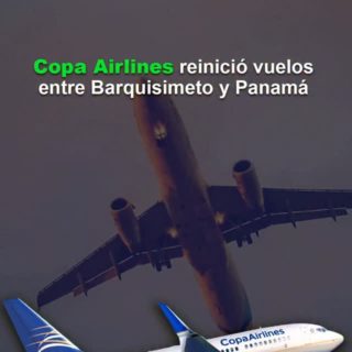 #Atención: Copa Airlines reinició sus vuelos entre Barquisimeto y Panamá
