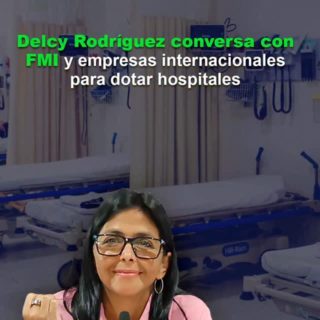 Delcy Rodríguez asegura que conversa con el FMI y empresas internacionales para dotar hospitales