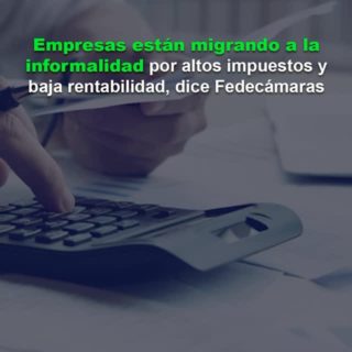 Fedecámaras advierte que empresas están migrando a la informalidad por altos impuestos y baja rentabilidad