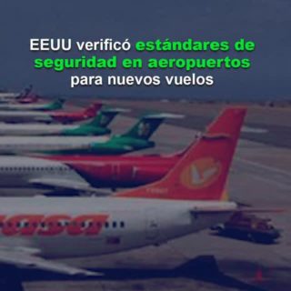 Venezuela dice que EEUU verificó estándares de seguridad en aeropuertos para nuevos vuelos
