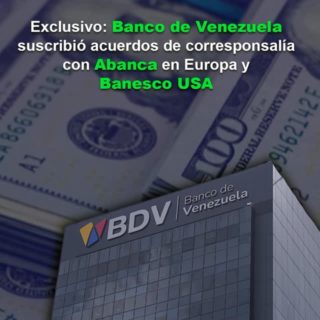 #Exclusivo: Banco de Venezuela suscribió acuerdos de corresponsalía con Abanca en Europa y Banesco USA