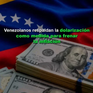 Bloomberg: Venezolanos respaldan la dolarización como medida para frenar la inflación