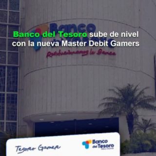 Banco del Tesoro sube de nivel con la nueva Master Debit Gamers