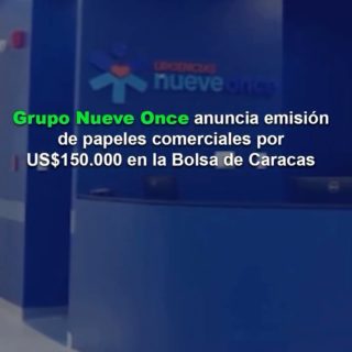 Grupo Nueve Once anuncia emisión de papeles comerciales por US$150.000 en la Bolsa de Caracas