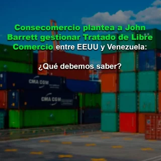 Consecomercio plantea a John Barrett gestionar un Tratado de Libre Comercio entre EE.UU. y Venezuela
