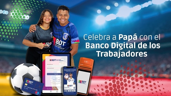 Celebra a pap&aacute; con el Banco Digital de los Trabajadores