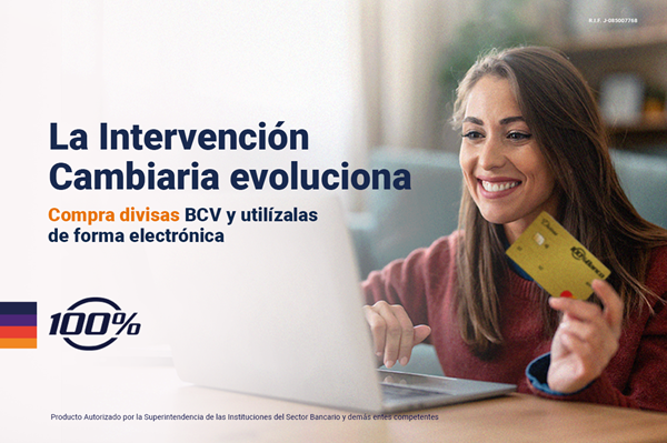 100%Banco contin&uacute;a impulsando el acceso a divisas electr&oacute;nicas para clientes naturales y jur&iacute;dicos v&iacute;a Intervenci&oacute;n Cambiaria